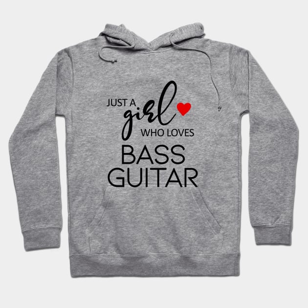 Just A Girl Who Loves Bass Guitar - Music Bass Guitar Hoodie by teebest